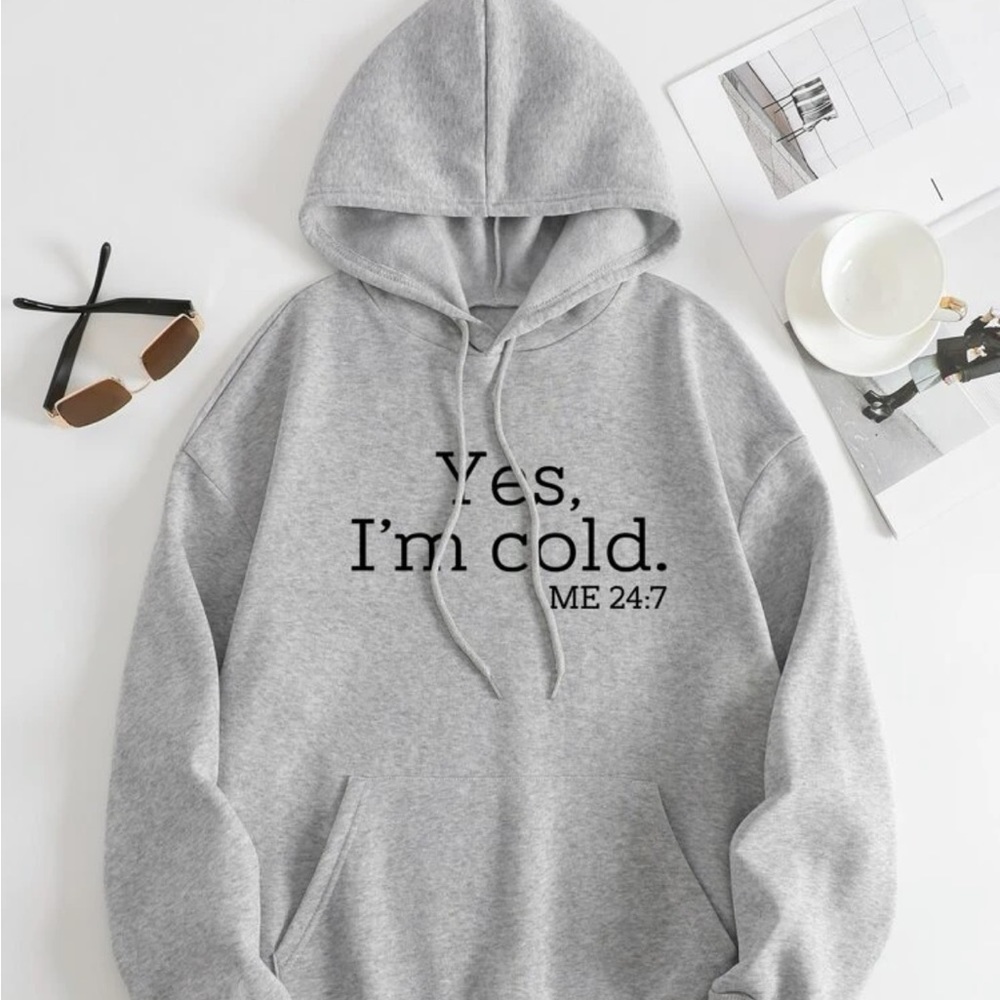 New graphic print hoodie sweatshirt “YES ,I’M Cold”